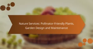 Nature Services: Pollinator-Friendly Plants, Garden Design and Maintenance