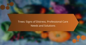 Trees: Signs of Distress, Professional Care Needs and Solutions