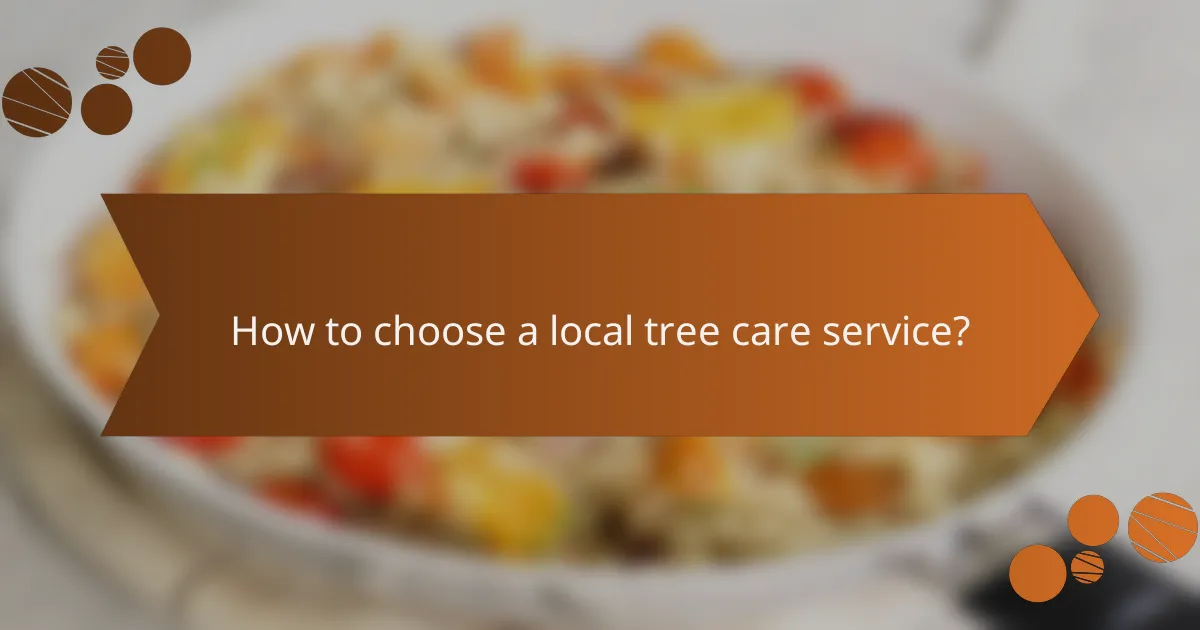 How to choose a local tree care service?