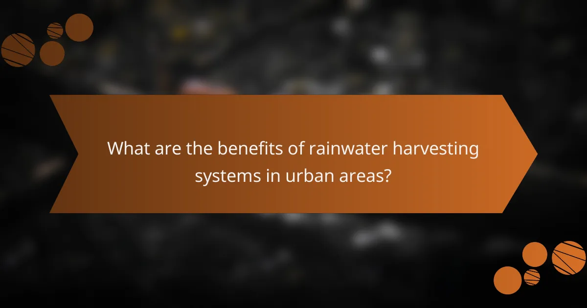 What are the benefits of rainwater harvesting systems in urban areas?
