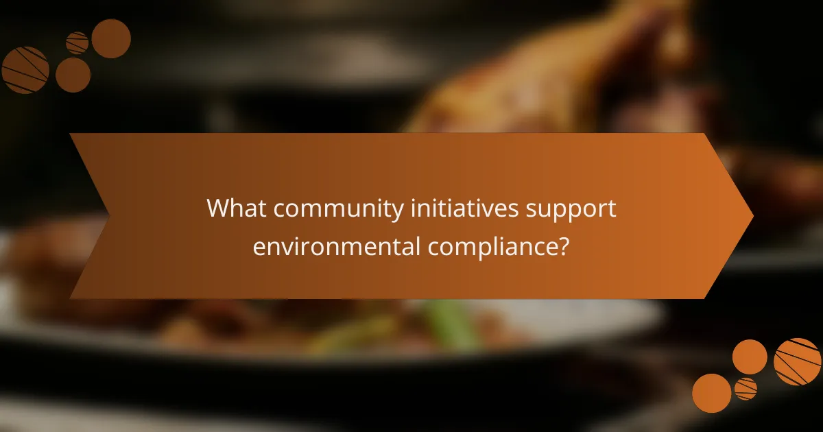 What community initiatives support environmental compliance?