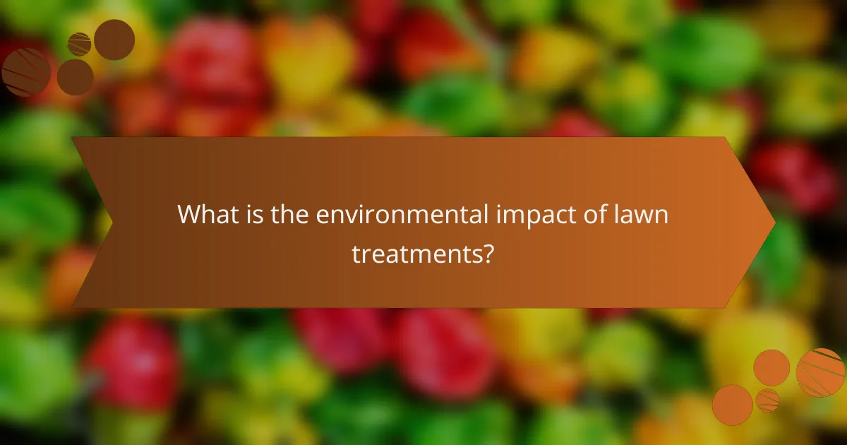 What is the environmental impact of lawn treatments?