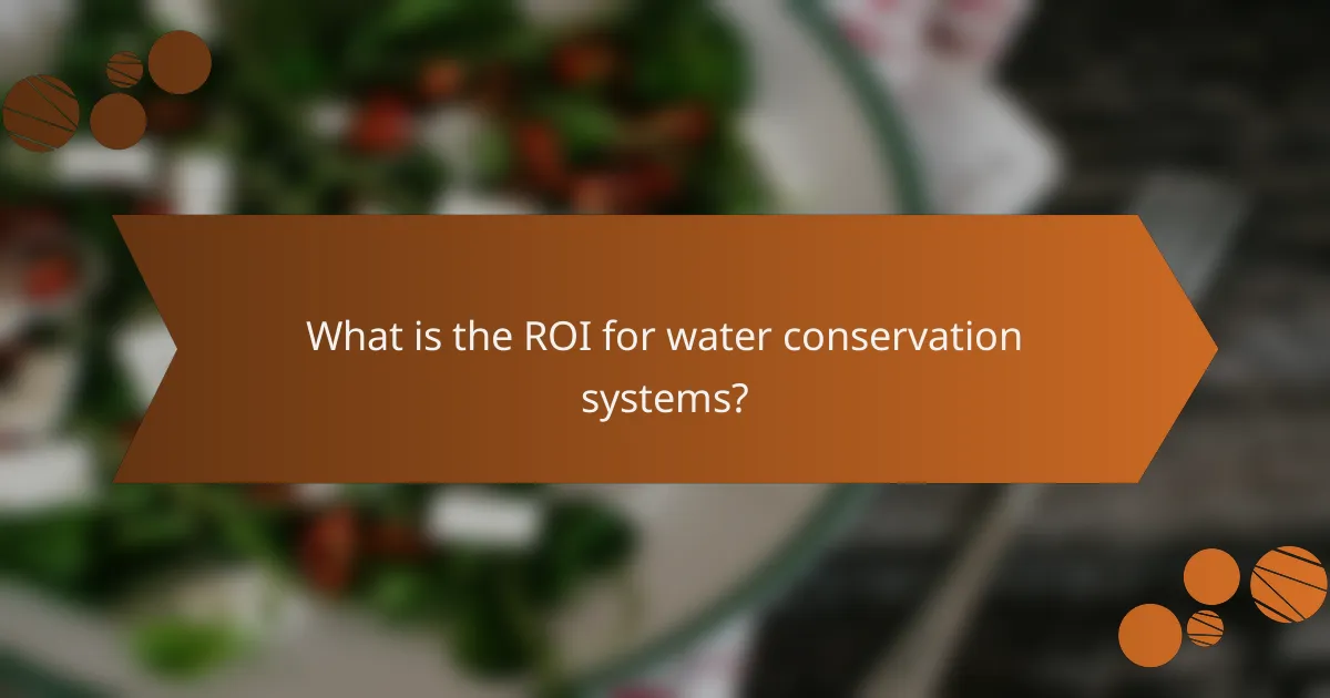 What is the ROI for water conservation systems?
