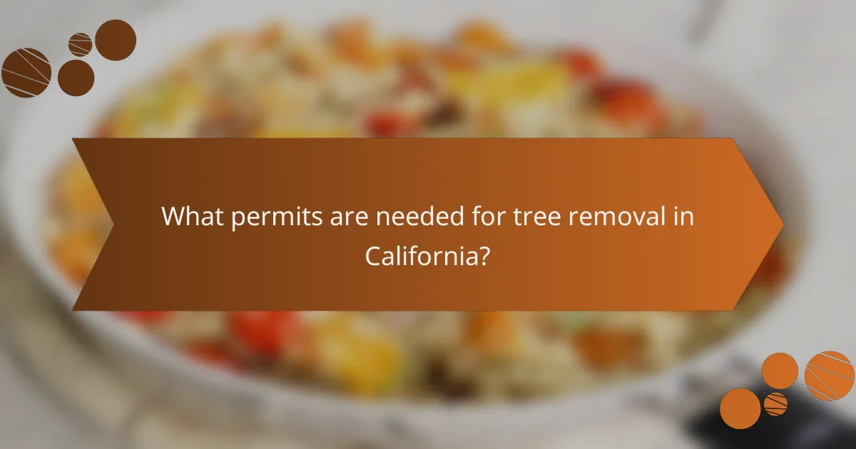What permits are needed for tree removal in California?
