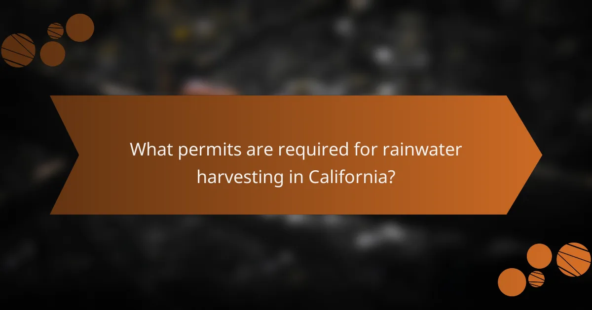 What permits are required for rainwater harvesting in California?