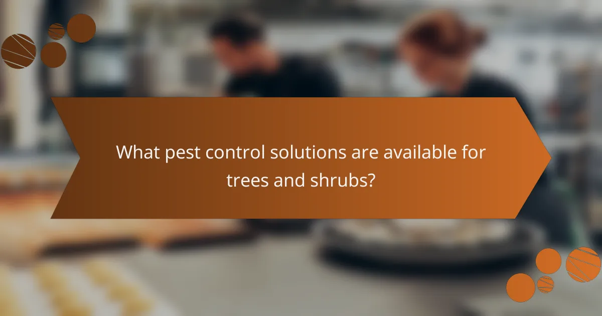 What pest control solutions are available for trees and shrubs?