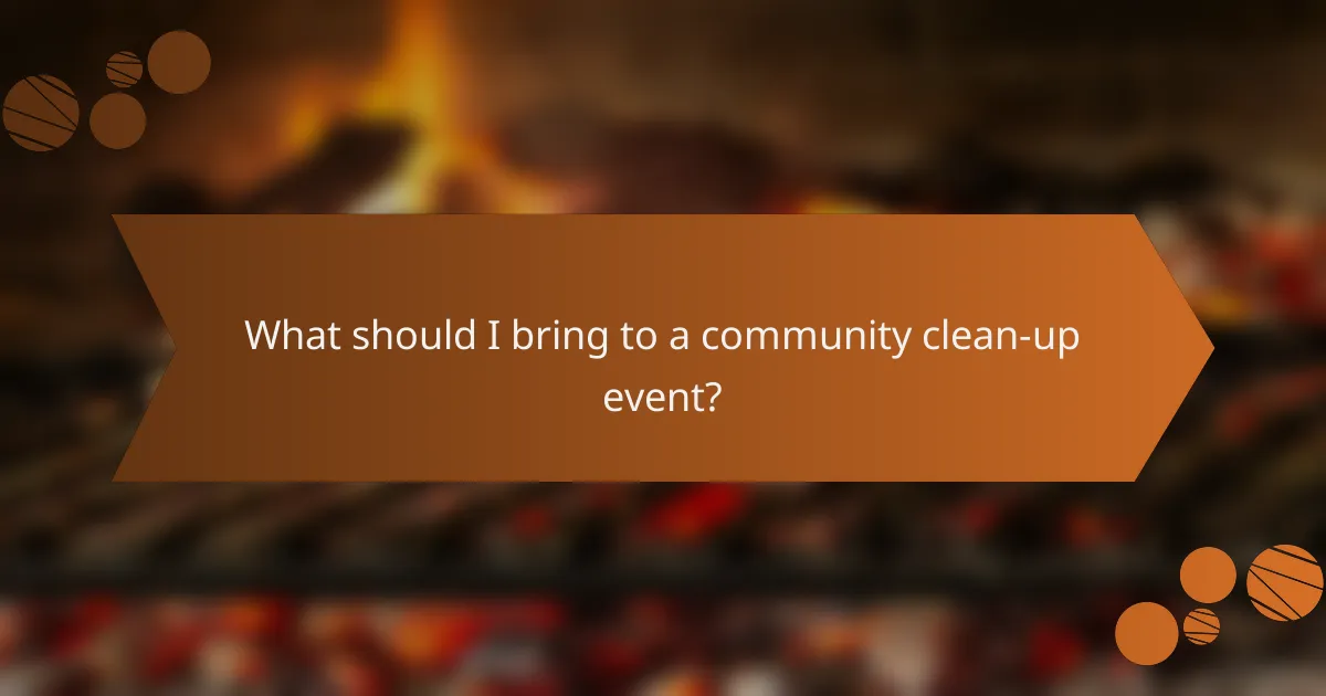 What should I bring to a community clean-up event?